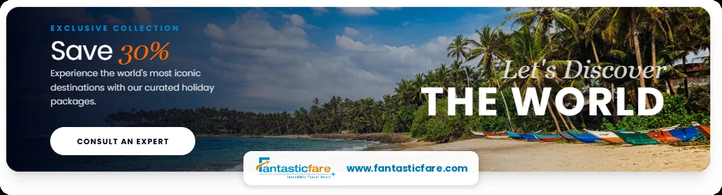 Fantastic Fare — Save 30% on Curated Holiday Packages. Let's Discover the World.
